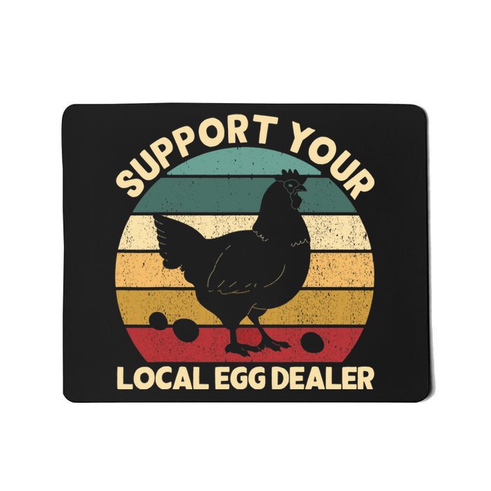 Support Your Local Egg Dealer Farmer Chicken Egg Lover Mousepad