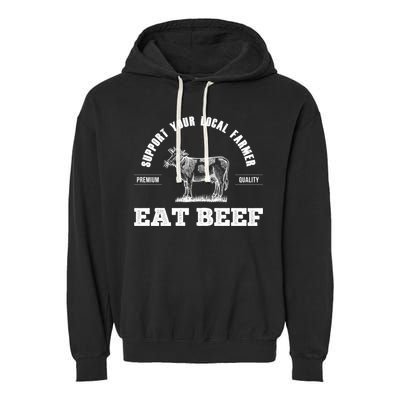 Support Your Local Farmer Cool Gift Eat Beef Farm Farming Gift Great Gift Garment-Dyed Fleece Hoodie