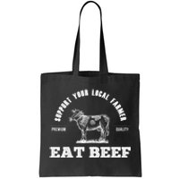 Support Your Local Farmer Cool Gift Eat Beef Farm Farming Gift Great Gift Tote Bag