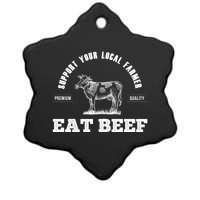 Support Your Local Farmer Cool Gift Eat Beef Farm Farming Gift Great Gift Ceramic Star Ornament