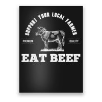 Support Your Local Farmer Cool Gift Eat Beef Farm Farming Gift Great Gift Poster