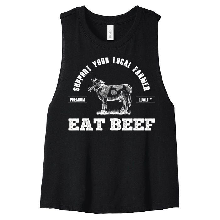 Support Your Local Farmer Cool Gift Eat Beef Farm Farming Gift Great Gift Women's Racerback Cropped Tank