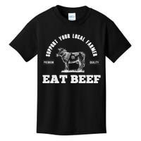 Support Your Local Farmer Cool Gift Eat Beef Farm Farming Gift Great Gift Kids T-Shirt