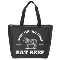 Support Your Local Farmer Cool Gift Eat Beef Farm Farming Gift Great Gift Zip Tote Bag