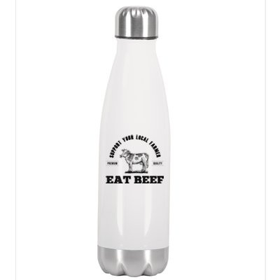 Support Your Local Farmer Cool Gift Eat Beef Farm Farming Gift Great Gift Stainless Steel Insulated Water Bottle