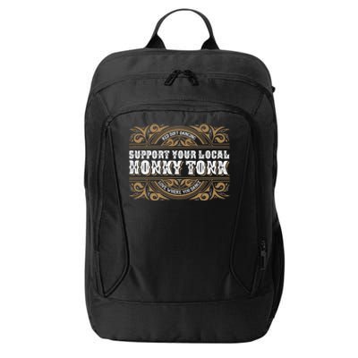 Support Your Local Honky Tonk Love Where You Dance RDD City Backpack