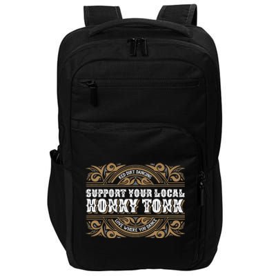 Support Your Local Honky Tonk Love Where You Dance RDD Impact Tech Backpack