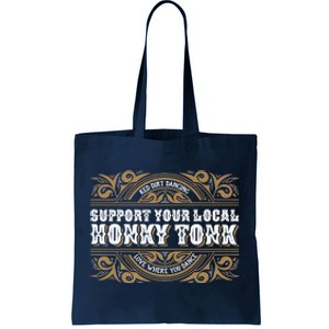 Support Your Local Honky Tonk Love Where You Dance RDD Tote Bag