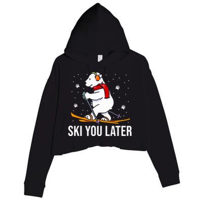 Ski You Later Skiing Bear Winter Vacation Christmas Ski Gift Crop Fleece Hoodie