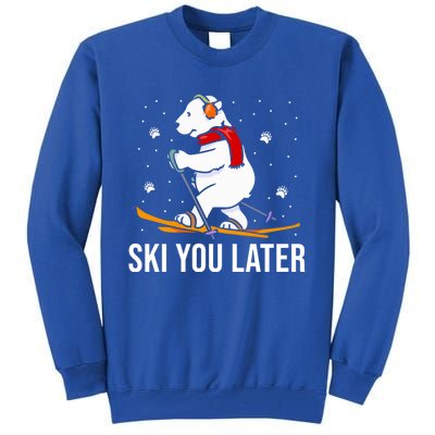 Ski You Later Skiing Bear Winter Vacation Christmas Ski Gift Tall Sweatshirt