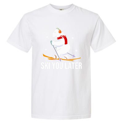 Ski You Later Skiing Bear Winter Vacation Christmas Ski Gift Garment-Dyed Heavyweight T-Shirt