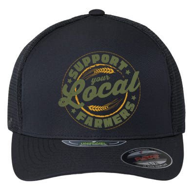 Support Your Local Farmers Great Gift Farming Rancher Farmer Great Gift Flexfit Unipanel Trucker Cap