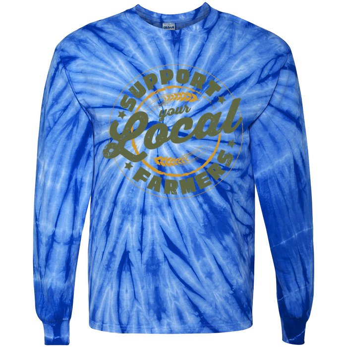 Support Your Local Farmers Great Gift Farming Rancher Farmer Great Gift Tie-Dye Long Sleeve Shirt