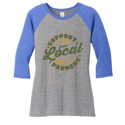 Support Your Local Farmers Great Gift Farming Rancher Farmer Great Gift Women's Tri-Blend 3/4-Sleeve Raglan Shirt