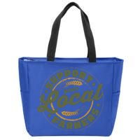 Support Your Local Farmers Great Gift Farming Rancher Farmer Great Gift Zip Tote Bag