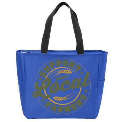 Support Your Local Farmers Great Gift Farming Rancher Farmer Great Gift Zip Tote Bag