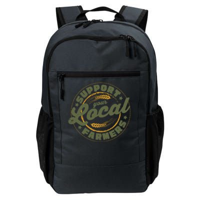 Support Your Local Farmers Great Gift Farming Rancher Farmer Great Gift Daily Commute Backpack