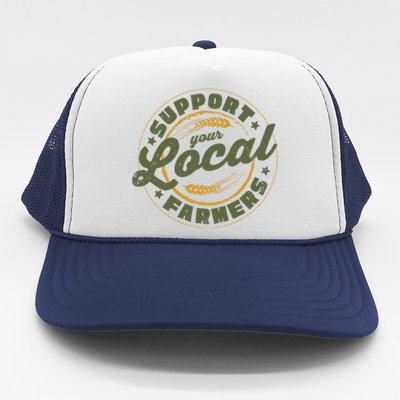 Support Your Local Farmers Great Gift Farming Rancher Farmer Great Gift Trucker Hat