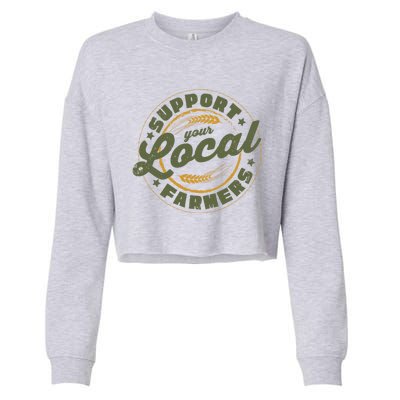 Support Your Local Farmers Great Gift Farming Rancher Farmer Great Gift Cropped Pullover Crew