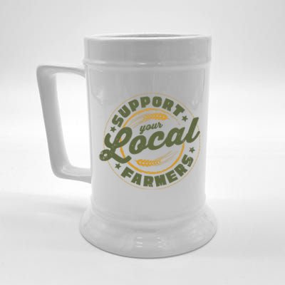 Support Your Local Farmers Great Gift Farming Rancher Farmer Great Gift Beer Stein