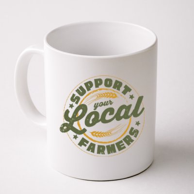 Support Your Local Farmers Great Gift Farming Rancher Farmer Great Gift Coffee Mug