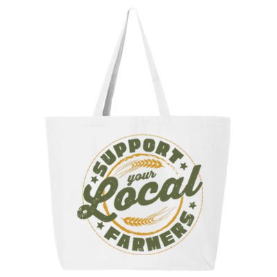 Support Your Local Farmers Great Gift Farming Rancher Farmer Great Gift 25L Jumbo Tote