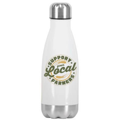 Support Your Local Farmers Great Gift Farming Rancher Farmer Great Gift Stainless Steel Insulated Water Bottle