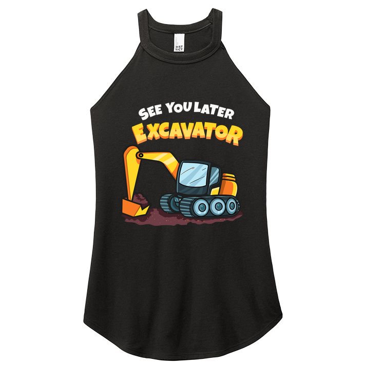 See You Later Excavator Heavy Equipment Digging Dozer Boy Women's Perfect Tri Rocker Tank