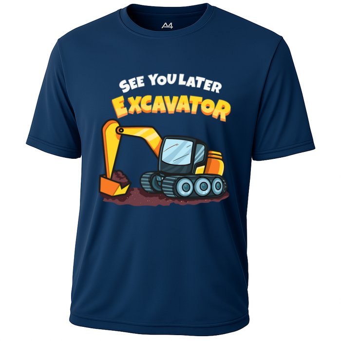 See You Later Excavator Heavy Equipment Digging Dozer Boy Cooling Performance Crew T-Shirt