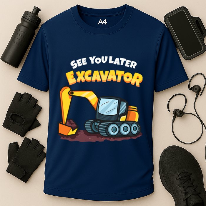 See You Later Excavator Heavy Equipment Digging Dozer Boy Cooling Performance Crew T-Shirt