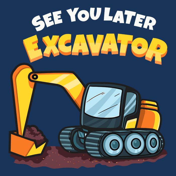 See You Later Excavator Heavy Equipment Digging Dozer Boy Cooling Performance Crew T-Shirt
