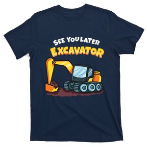 See You Later Excavator Heavy Equipment Digging Dozer Boy T-Shirt