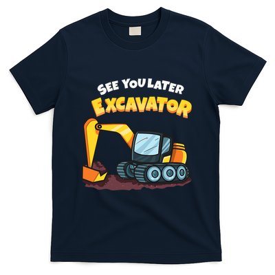 See You Later Excavator Heavy Equipment Digging Dozer Boy T-Shirt