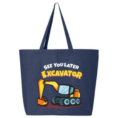 See You Later Excavator Heavy Equipment Digging Dozer Boy 25L Jumbo Tote