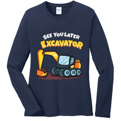 See You Later Excavator Heavy Equipment Digging Dozer Boy Ladies Long Sleeve Shirt