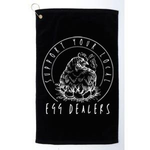 Support Your Local Egg Dealers, Chicken Lover Platinum Collection Golf Towel