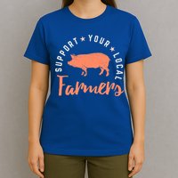 Support Your Local Farmers (Pig) Funny Gift Farming Gift Cute Gift T-Shirt