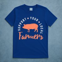 Support Your Local Farmers (Pig) Funny Gift Farming Gift Cute Gift T-Shirt