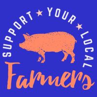 Support Your Local Farmers (Pig) Funny Gift Farming Gift Cute Gift T-Shirt