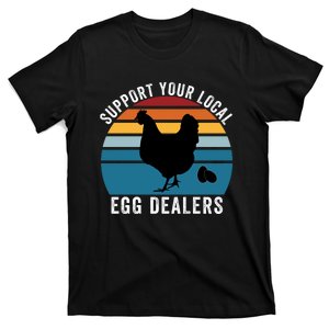 Support Your Local Egg Dealers, Egg Lover, Retro Chicken T-Shirt