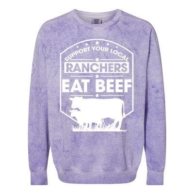 Support Your Local Ranchers Eat Beef Proud Farmer Present Gift Colorblast Crewneck Sweatshirt