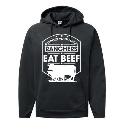 Support Your Local Ranchers Eat Beef Proud Farmer Present Gift Performance Fleece Hoodie