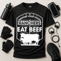 Support Your Local Ranchers Eat Beef Proud Farmer Present Gift Cooling Performance Crew T-Shirt