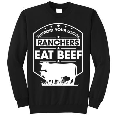 Support Your Local Ranchers Eat Beef Proud Farmer Present Gift Sweatshirt
