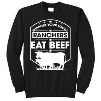 Support Your Local Ranchers Eat Beef Proud Farmer Present Gift Sweatshirt