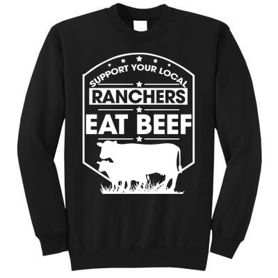 Support Your Local Ranchers Eat Beef Proud Farmer Present Gift Sweatshirt