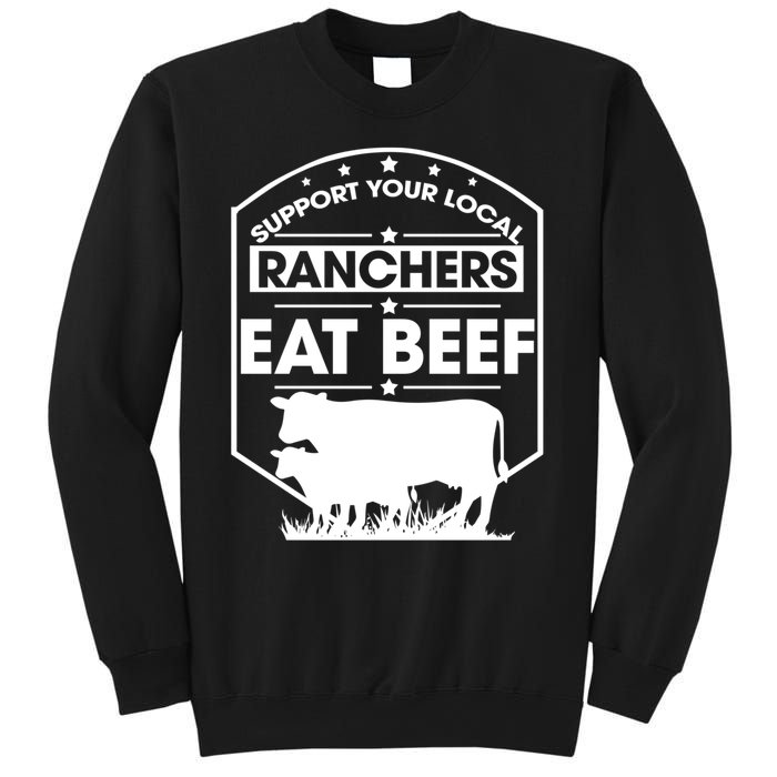 Support Your Local Ranchers Eat Beef Proud Farmer Present Gift Sweatshirt