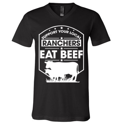 Support Your Local Ranchers Eat Beef Proud Farmer Present Gift V-Neck T-Shirt