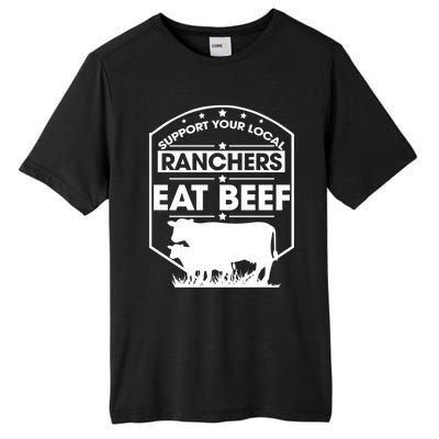 Support Your Local Ranchers Eat Beef Proud Farmer Present Gift Tall Fusion ChromaSoft Performance T-Shirt