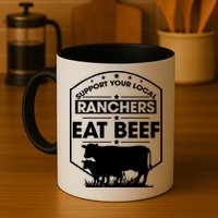 Support Your Local Ranchers Eat Beef Proud Farmer Present Gift Mug